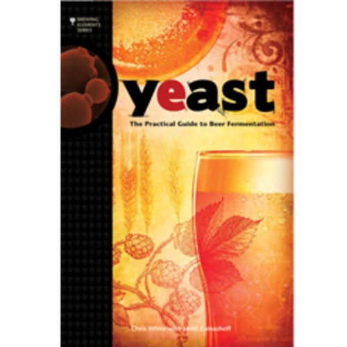 Yeast: The Comprehensive Guide to Beer Fermentation (White, Zainasheff)
